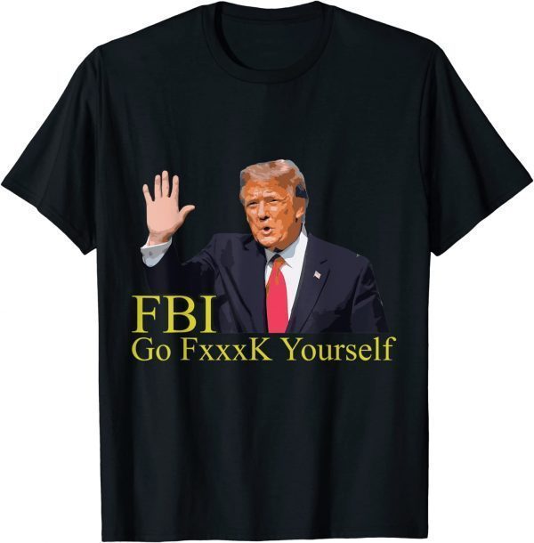 FBI Funny Saying Trump 2024 Election Gift Shirt