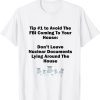 Don't Leave Nuclear Docs Lying Around The House Tee Shirt