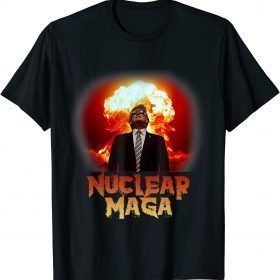 Donald Trump Nuclear MAGA T-Shirt