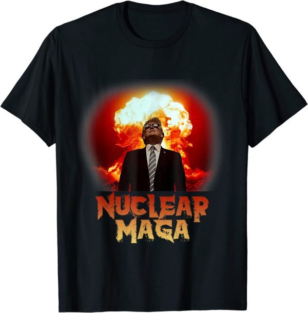 Donald Trump Nuclear MAGA T-Shirt