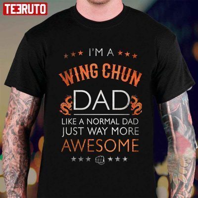 I’m A Wing Chun Dad Awesome Martial Art Kung Fu T-Shirt