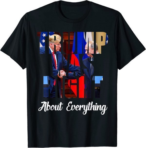 Trump Was Right About Everything American Flag trump 2024 T-Shirt