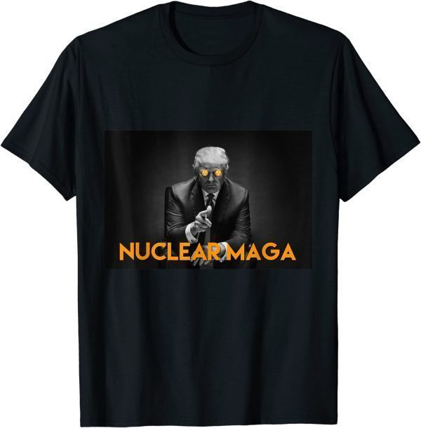 Anti Trump, Nuclear MAGA 2022 T-Shirt