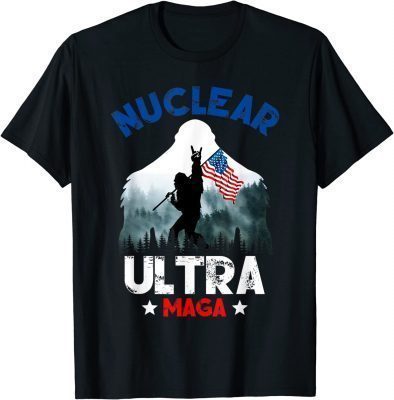 Pro Trump Nuclear Ultra Maga Bigfoot American Flag Tee Shirt