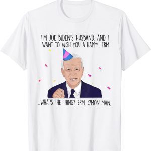 T-Shirt Joe Biden Funny Birthday Card Biden Birthday Funny Politics