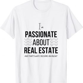 Passionate about real estate 2023 T-Shirt