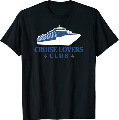 Funny Cruise Lovers Club with Cruise Ship and Anchors T-Shirt