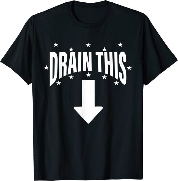 Drain This Gang That 2022 T-Shirt