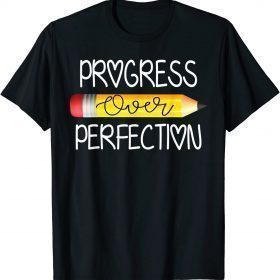 2022 Progress Over Perfection Sped Educator Teacher Back School T-Shirt