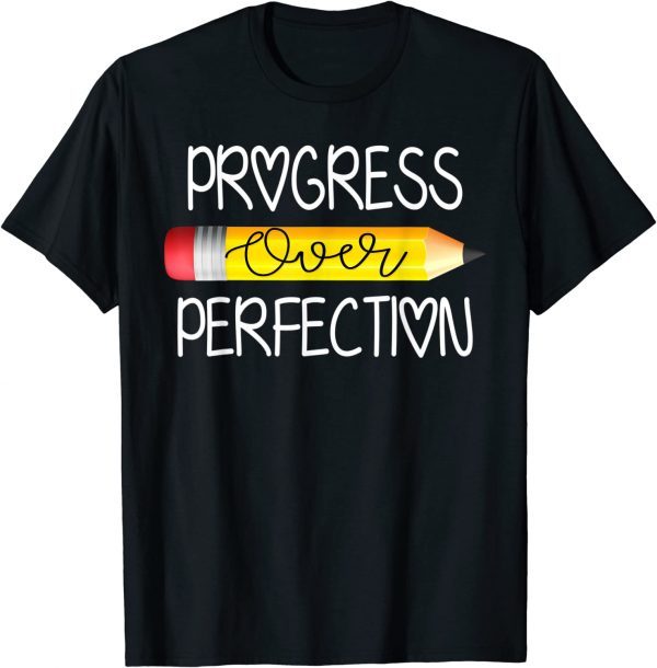 2022 Progress Over Perfection Sped Educator Teacher Back School T-Shirt