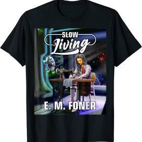 E. M. Foner Slow Living Cover T-Shirt