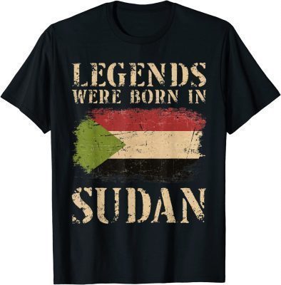 Legends Were Born In Sudan T-Shirt