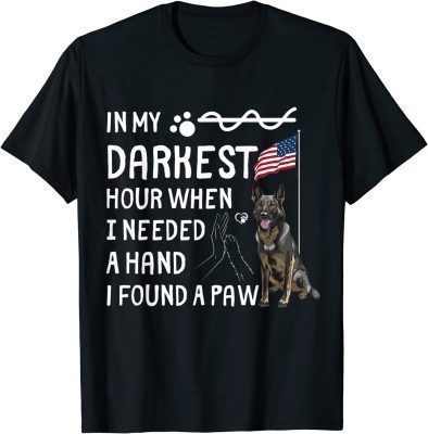 In My Darkest Hour I Reached For A Hand Found A Paw Unisex Shirts