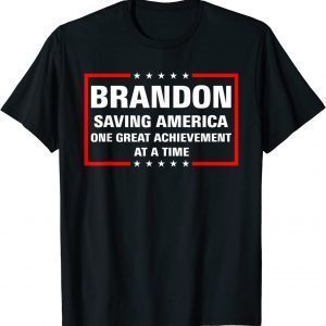 Brandon Saving America One Great Achievement At A Time Tee Shirt