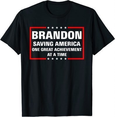 Brandon Saving America One Great Achievement At A Time Tee Shirt