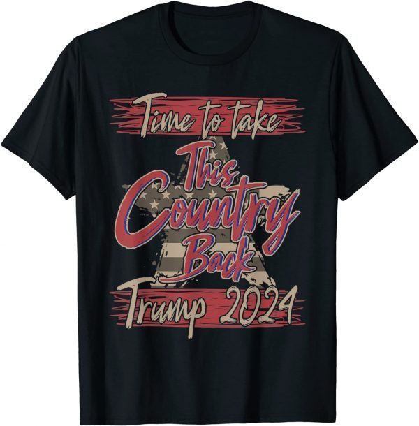 Republican America Time To Take This Country Back Trump 2024 Classic T-Shirt