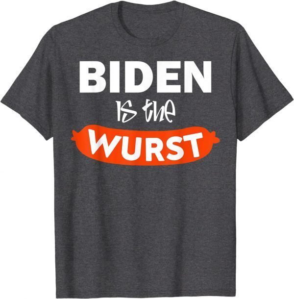 Biden Is The Wurst Classic T-Shirt
