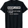 Bidenflation Definition The Cost Of Voting Stupid Anti Biden 2022 T-Shirt