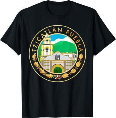 Orgullosamente Tzicatlan, Puebla Tee Shirt