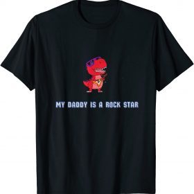My Daddy is A Rock Star T-Shirt