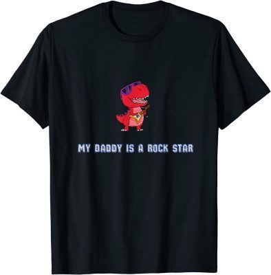 My Daddy is A Rock Star T-Shirt