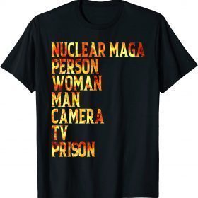 Nuclear Maga Definition Person Woman Man Camera TV Prison Classic T-Shirt