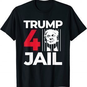 Trump for Prison Trump 4 Jail Tee Shirt