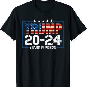 Vintage Trump 20-24 Years in Prison T-Shirt