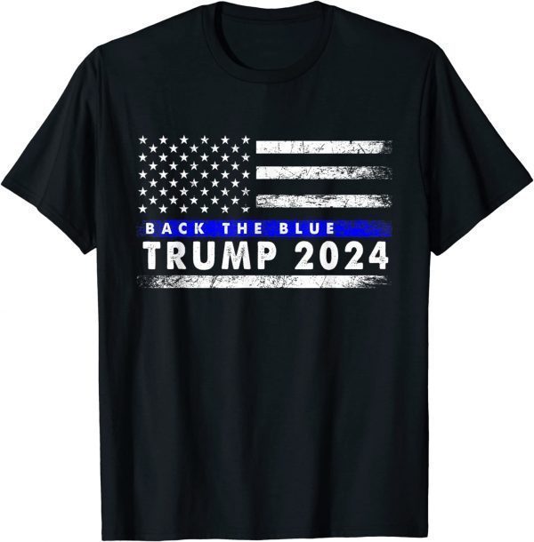 Trump 2024 Back The Blue American Flag Blue Line 4th Of July T-Shirt