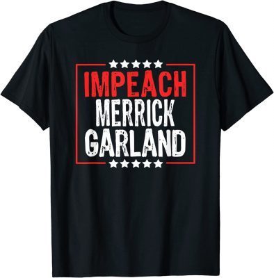 Impeach Merrick Garland, Anti Joe Biden T-Shirt