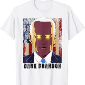 Dark Brandon Meme, Rising Joe Biden Funny Political T-Shirt