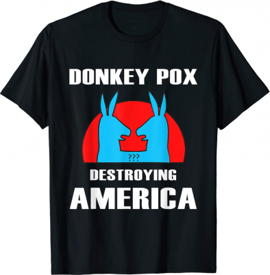 DONKEY POX ANTI BIDEN ANTI DEMOCRATS 2022 T-Shirt