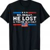 No Really He Lost And You're In A Cult US Flag Unisex T-Shirt