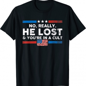 No Really He Lost And You're In A Cult US Flag Unisex T-Shirt