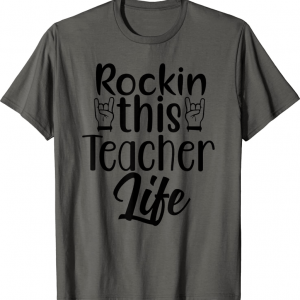 Cute and Fun Rocking This Teacher Life Teachers School Funny T-Shirt