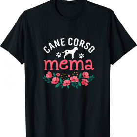 Cane Corso Mema Dog Funny T-Shirt