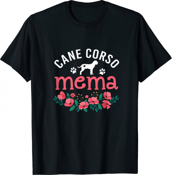 Cane Corso Mema Dog Funny T-Shirt