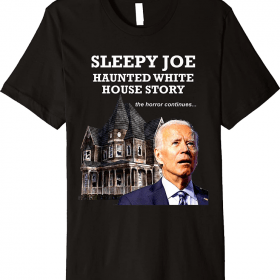 Sleepy Joe in Haunted White House Story Halloween Joe Biden Premium 2022 T-Shirt