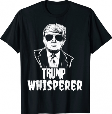 Trump 2024 Save America, Trump Whisperer Funny Shirts