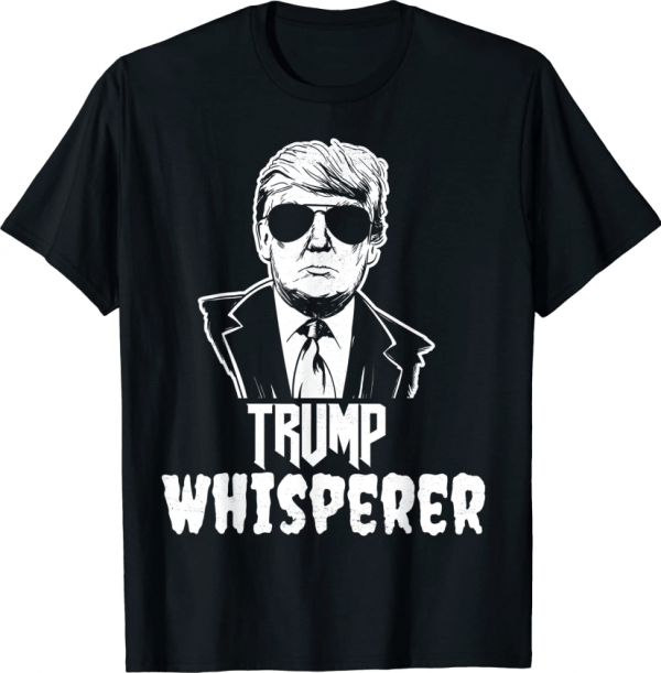 Trump 2024 Save America, Trump Whisperer Funny Shirts