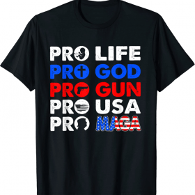 Pro TRUMP Pro Life Pro Gun Pro Maga Trump 2022 US FLAG T-Shirt