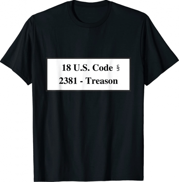 Treason United States Code Anti Trump Unisex T-Shirt
