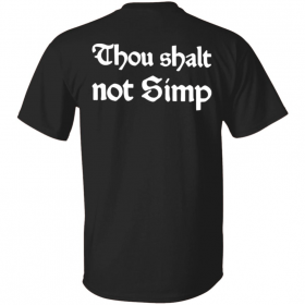 Thou shalt not simp Tee Shirt