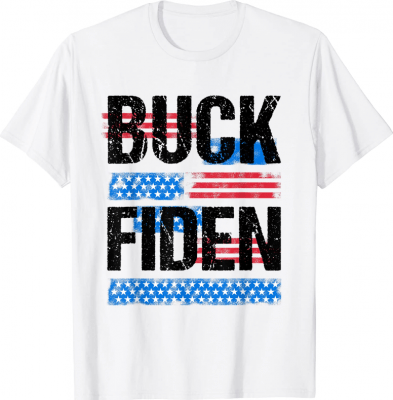 Anti Biden Funny Impeach Joe Biden Buck Fiden T-Shirt