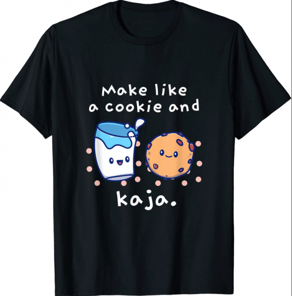 Funny Cute Korean Language Joke Make Like a Cookie and Kaja T-Shirt