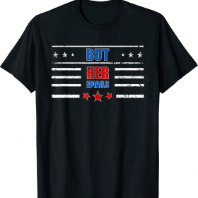 2022 But Her Emails T-Shirt