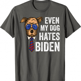 Biden Political Even My Dog Hates Biden T-Shirt