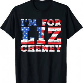 I'm for Liz Cheney Shirt