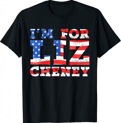 I'm for Liz Cheney Shirt