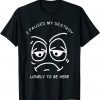 I PAUSED MY DESTROY LONELY TO BE HERE BORED FACE AND EYES CLASSIC T-Shirt